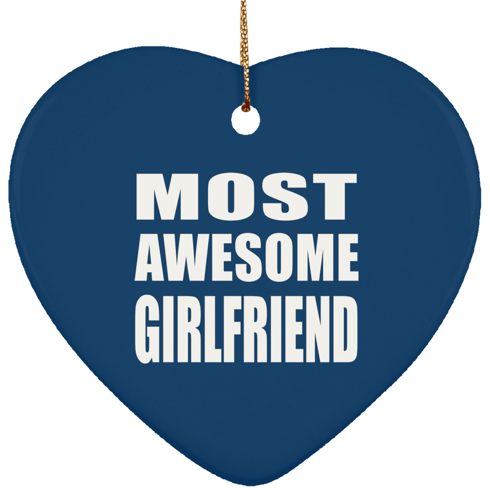 Most Awesome Girlfriend - Heart Ornament