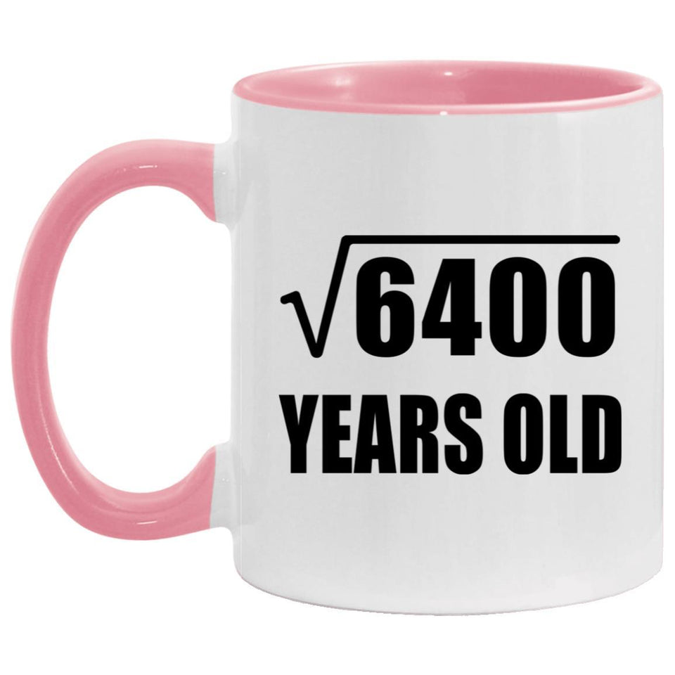 80th Birthday Square Root of 6400 Years Old - 11oz Accent Mug Pink