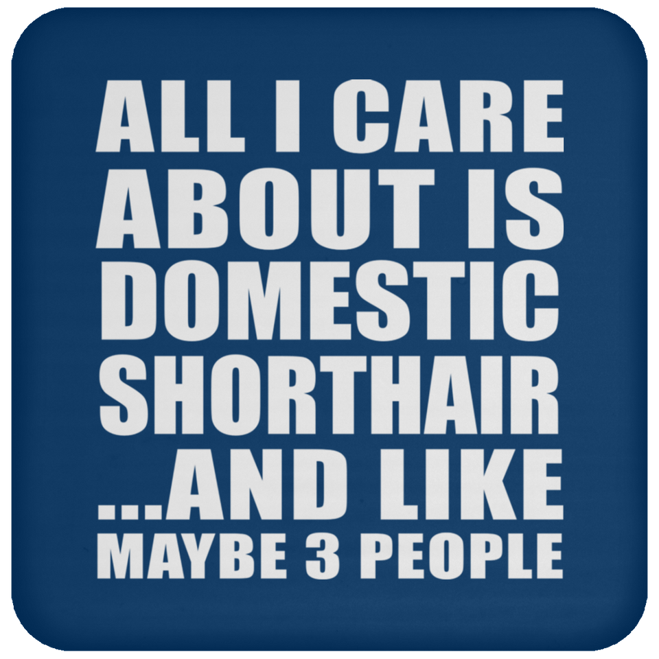 All I Care About Is Domestic Shorthair - Coaster