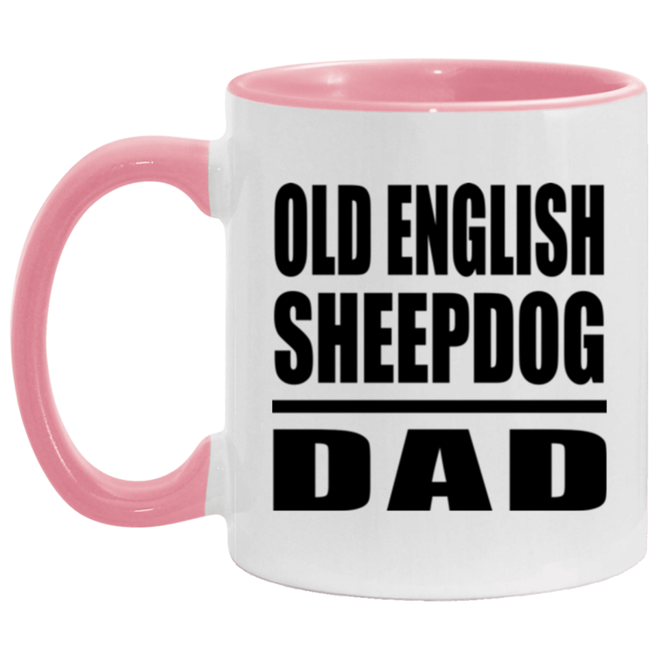 Old English Sheepdog Dad - 11oz Accent Mug Pink