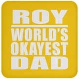 Roy World's Okayest Dad - Drink Coaster