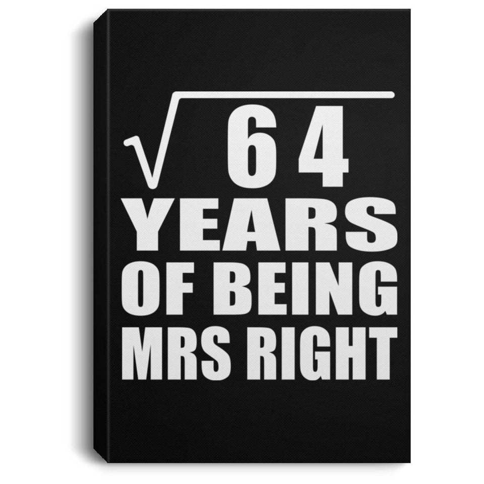 8th Anniversary Square Root of 64 Years of Being Mrs Right - Canvas Portrait