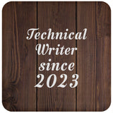 Technical Writer Since 2023 - Drink Coaster D