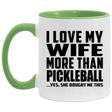 I Love My Wife More Than Pickleball - 11oz Accent Mug Green