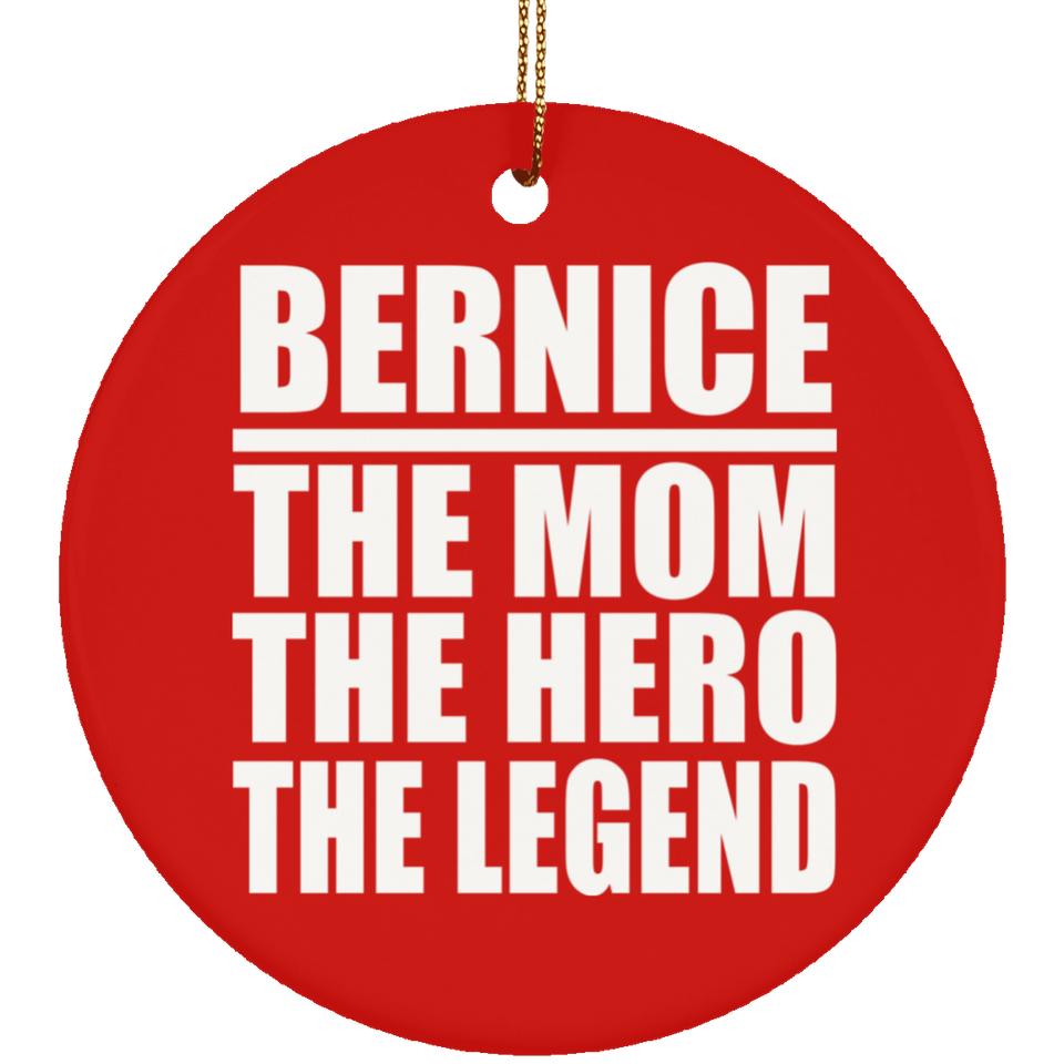 Bernice The Mom The Hero The Legend - Circle Ornament