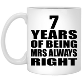 7th Anniversary 7 Years of Being Mrs Always Right - 11oz Coffee Mug