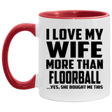 I Love My Wife More Than Floorball - 11oz Accent Mug Red