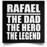 Rafael The Dad The Hero The Legend - Poster Square