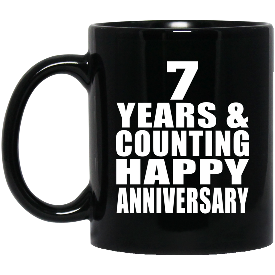 Happy 7th Anniversary 7 Years & Counting - 11 Oz Coffee Mug Black