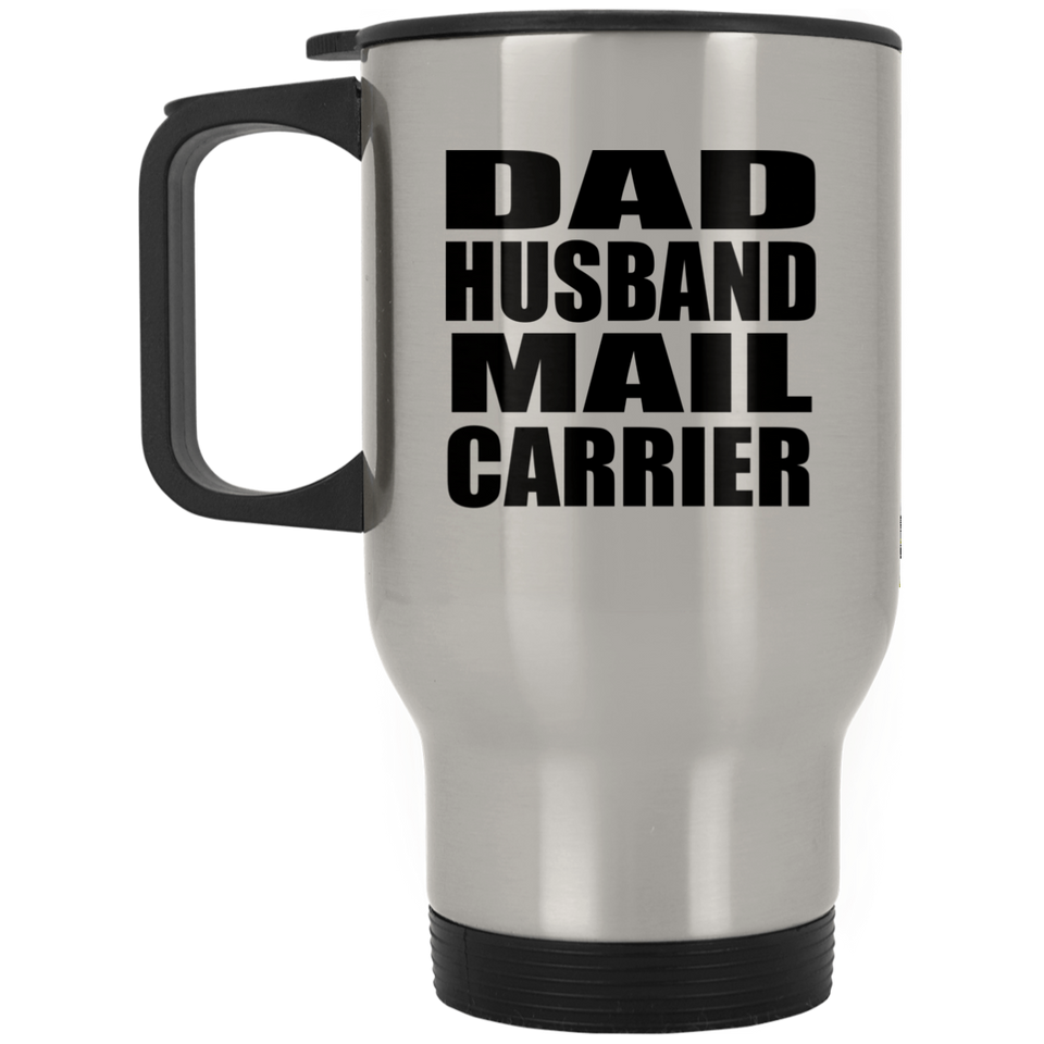 Dad Husband Mail Carrier - Silver Travel Mug