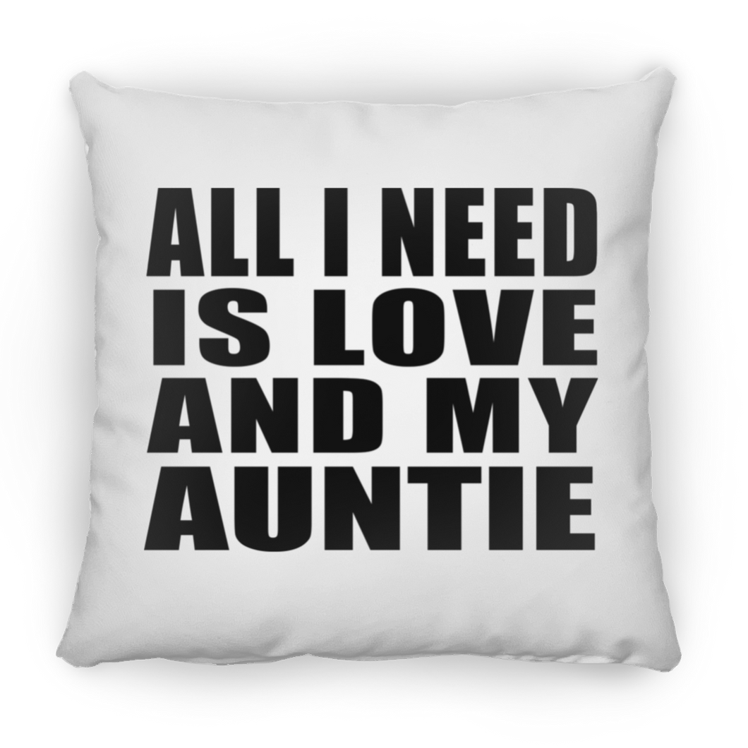 All I Need Is Love And My Auntie - Throw Pillow