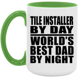 Tile Installer By Day World's Best Dad By Night - 15oz Accent Mug Green