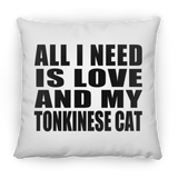 All I Need Is Love And My Tonkinese Cat - Throw Pillow