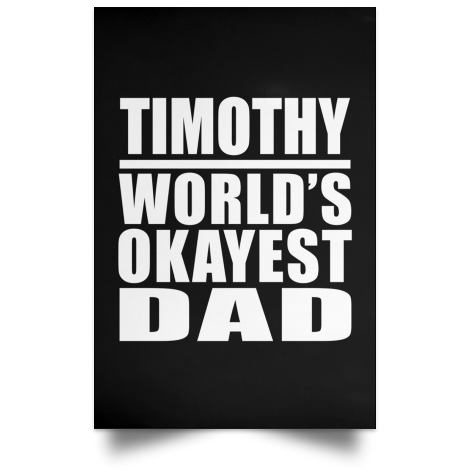 Timothy World's Okayest Dad - Poster Portrait