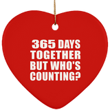 1st Anniversary 365 Days Together But Who's Counting - Heart Ornament