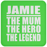 Jamie The Mum The Hero The Legend - Drink Coaster