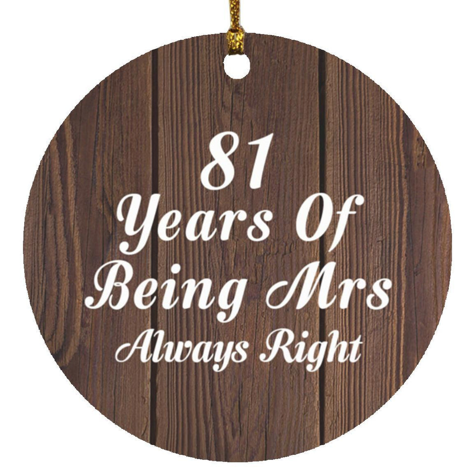 81st Anniversary 81 Years Of Being Mrs Always Right - Circle Ornament D