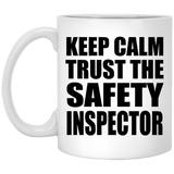 Keep Calm and Trust The Safety Inspector - 11oz Coffee Mug
