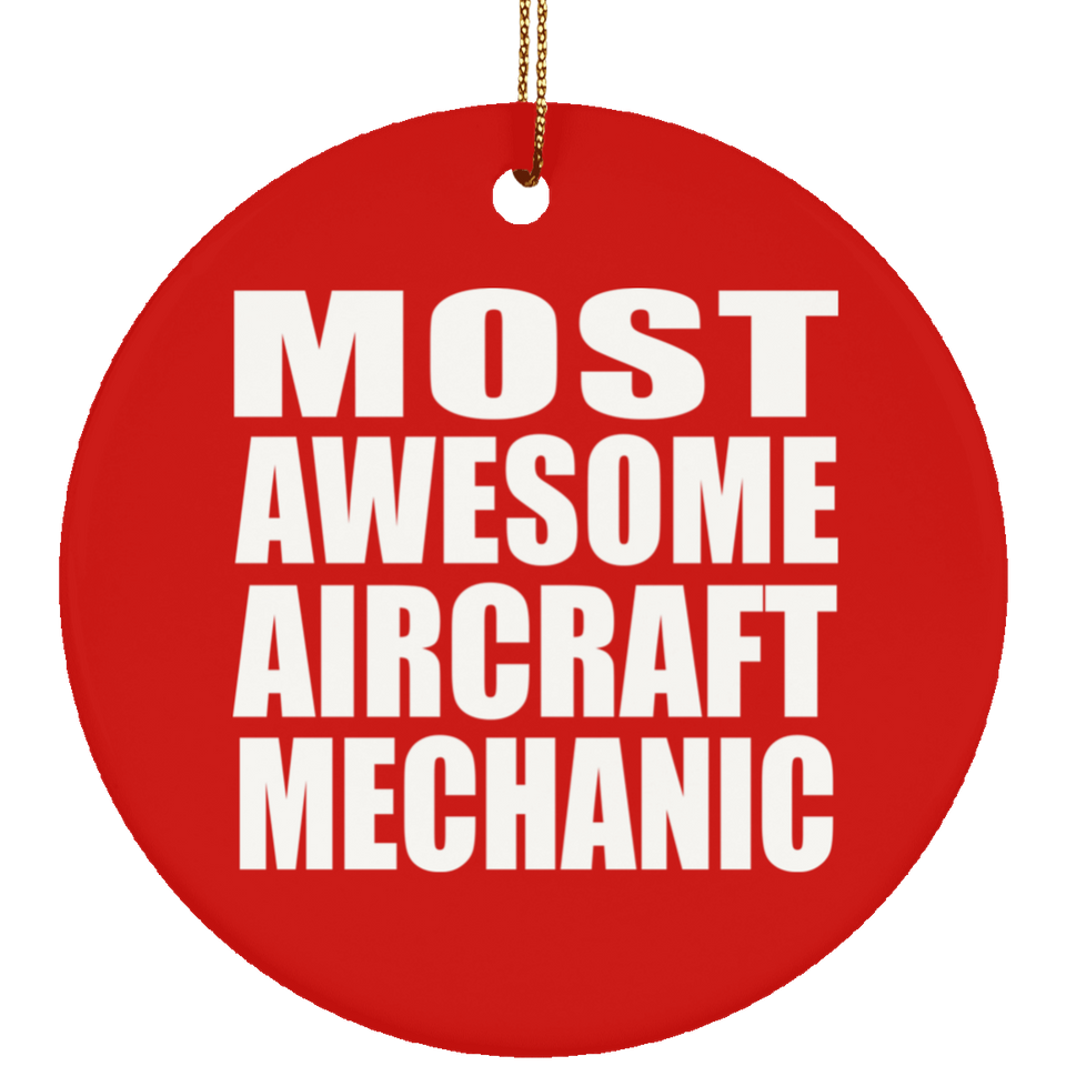 Most Awesome Aircraft Mechanic - Circle Ornament