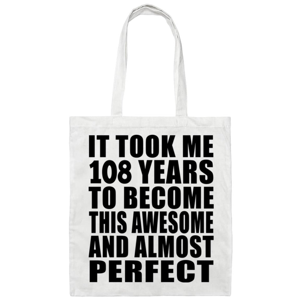 108th Birthday Took 108 Years To Become Awesome & Perfect - Tote Bag White
