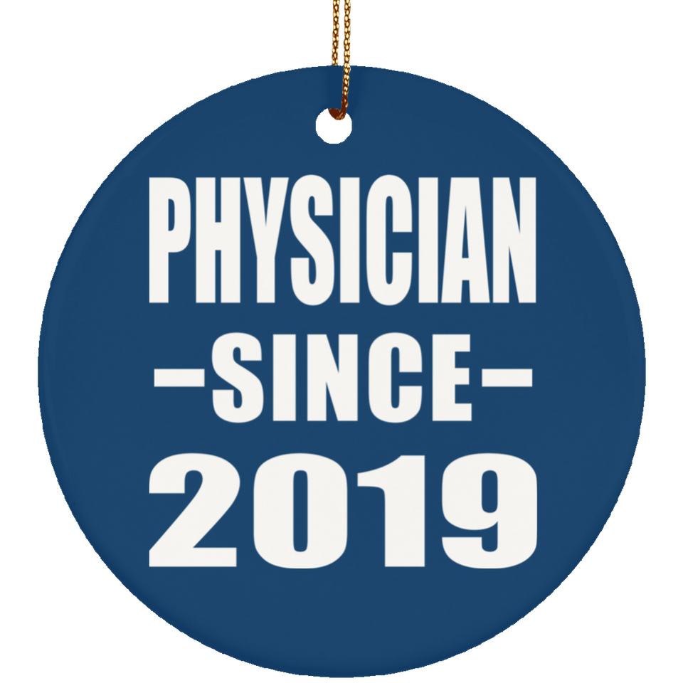 Physician Since 2019 - Circle Ornament