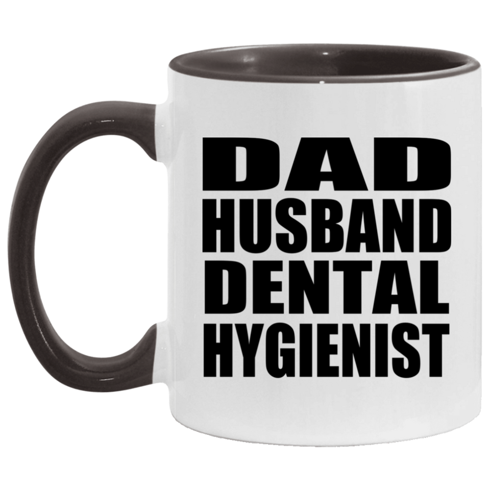 Dad Husband Dental Hygienist - 11oz Accent Mug Black