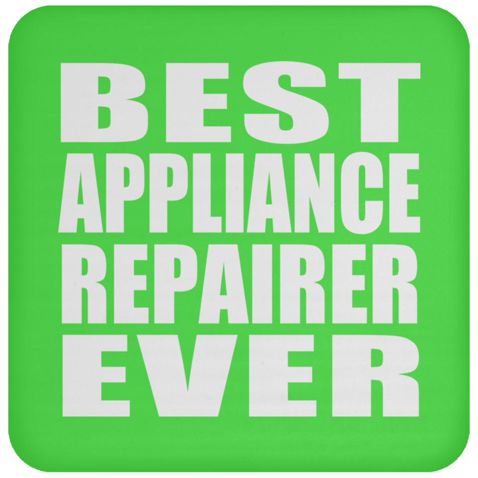 Best Appliance Repairer Ever - Drink Coaster