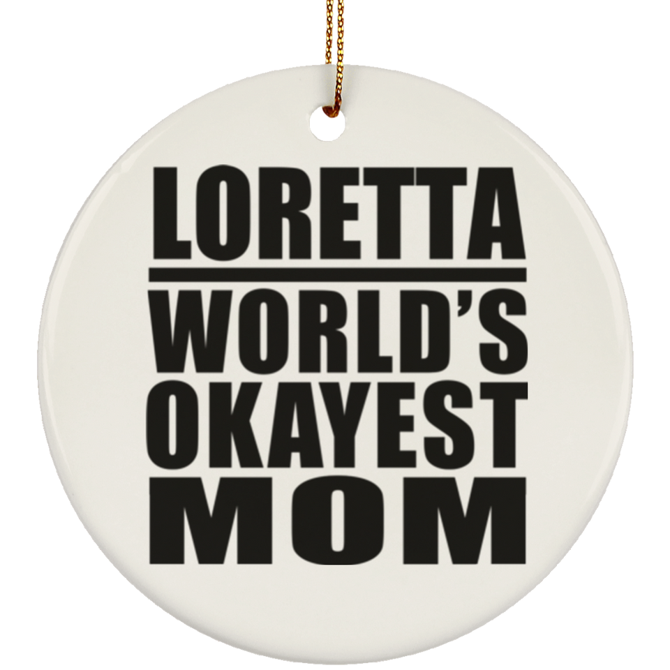 Loretta World's Okayest Mom - Circle Ornament