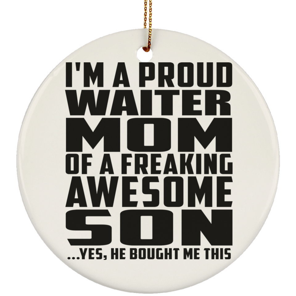 Proud Waiter Mom Of Awesome Son - Circle Ornament
