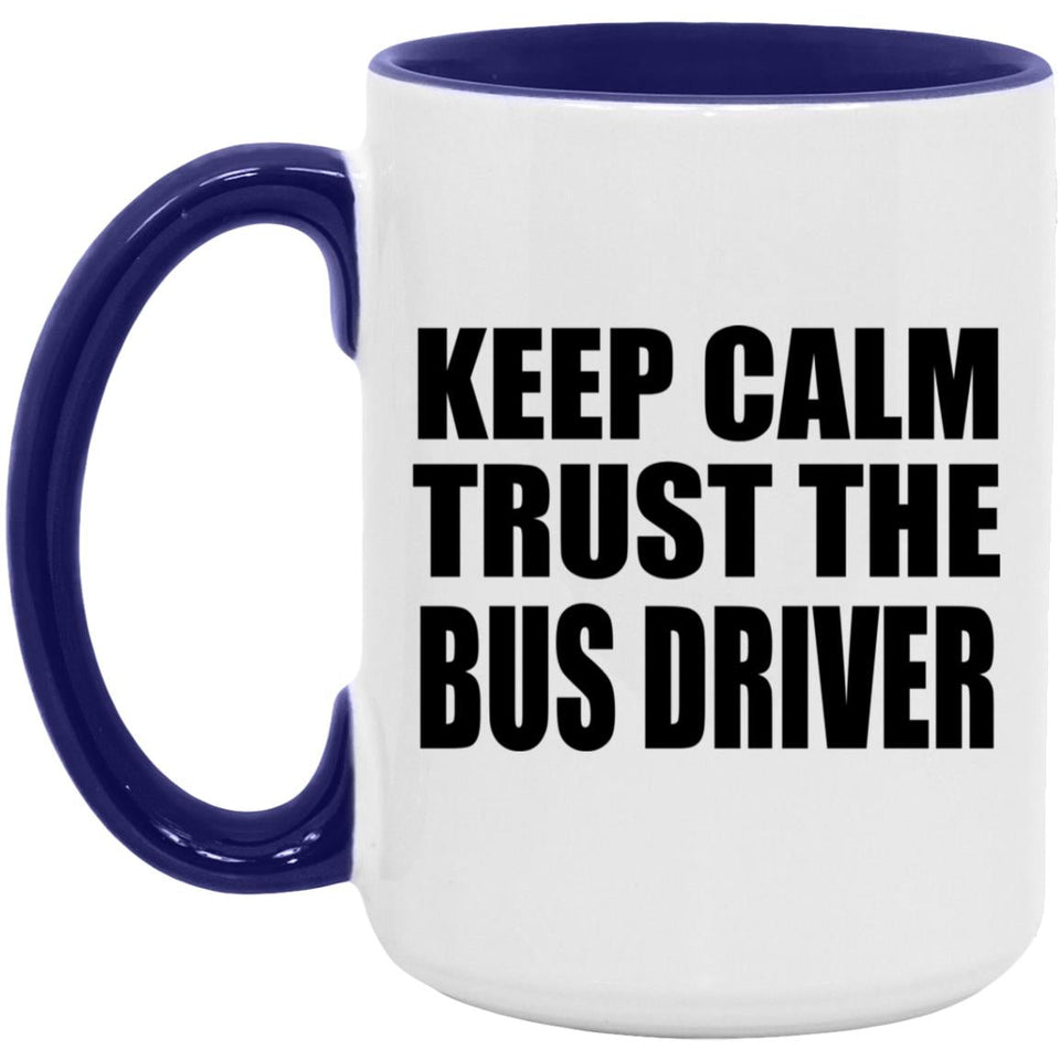 Keep Calm and Trust The Bus Driver - 15oz Accent Mug Purple