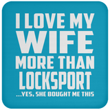 I Love My Wife More Than Locksport - Drink Coaster