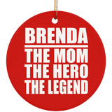 Brenda The Mom The Hero The Legend - Circle Ornament