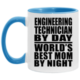 Engineering Technician By Day World's Best Mom By Night - 11oz Accent Mug Blue