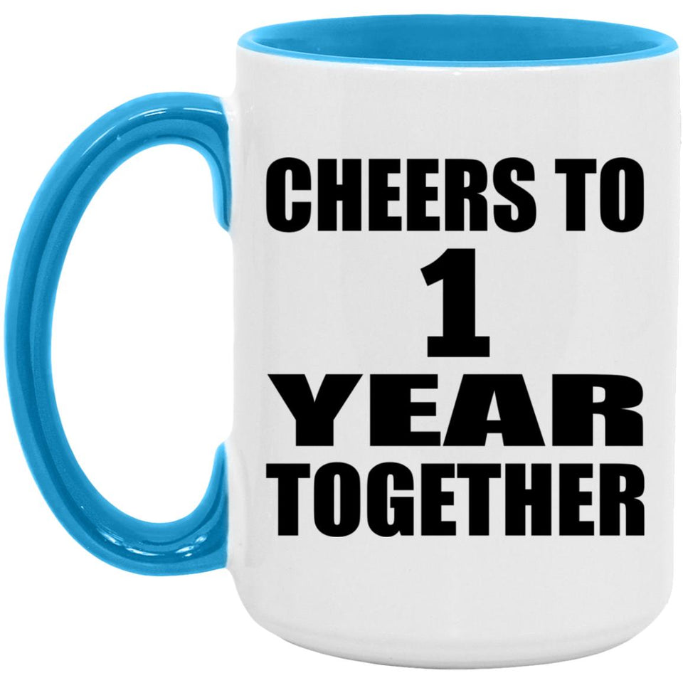 1st Anniversary Cheers To 1 Year Together - 15oz Accent Mug Blue