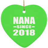 Nana Since 2018 - Heart Ornament
