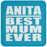Anita Best Mum Ever - Drink Coaster