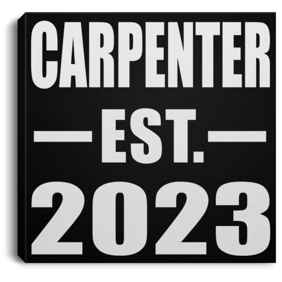 Carpenter Established EST. 2023 - Canvas Square