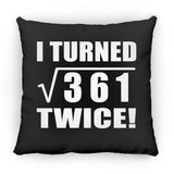 38th Birthday I Turned Square Root of 361 Twice - Throw Pillow Black