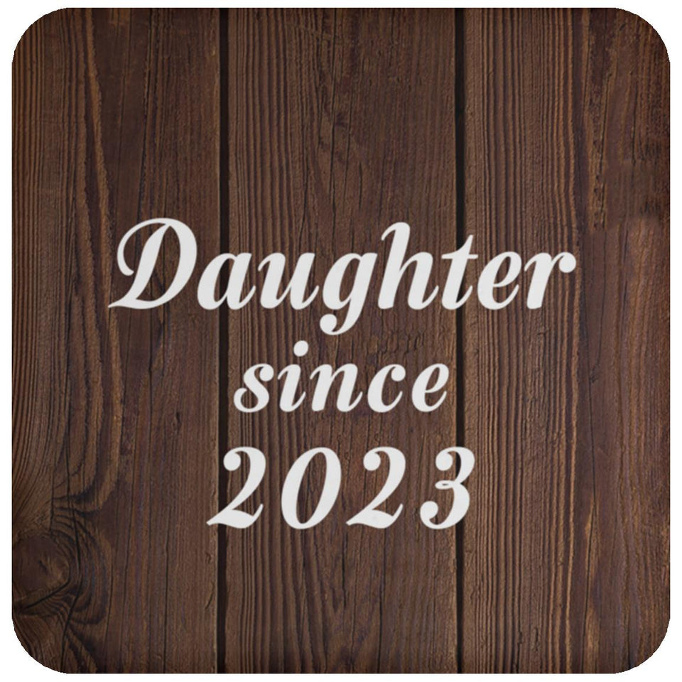 Daughter Since 2023 - Drink Coaster D