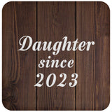 Daughter Since 2023 - Drink Coaster D