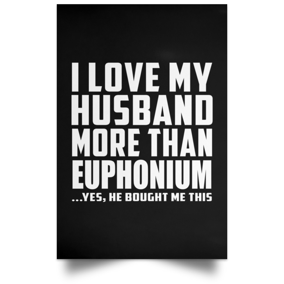 I Love My Husband More Than Euphonium - Poster Portrait