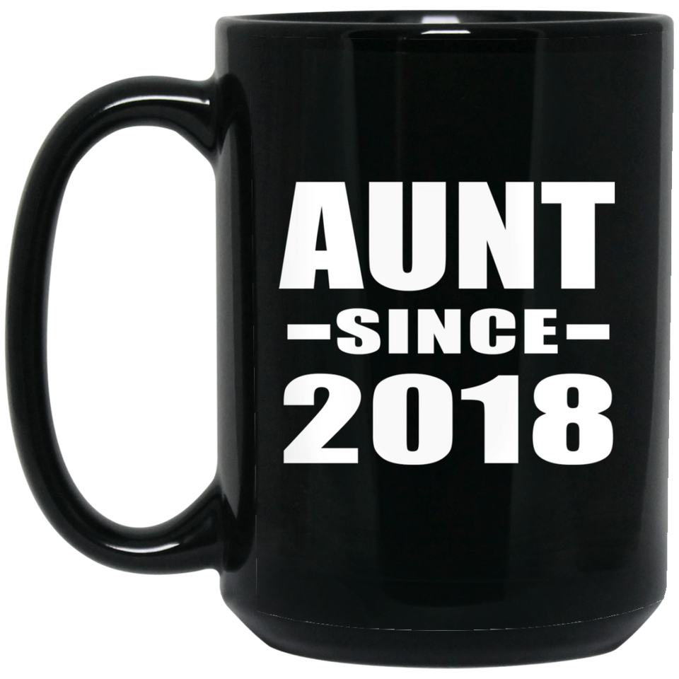 Aunt Since 2018 - 15 Oz Coffee Mug Black