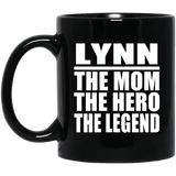 Lynn The Mom The Hero The Legend - 11 Oz Coffee Mug Black