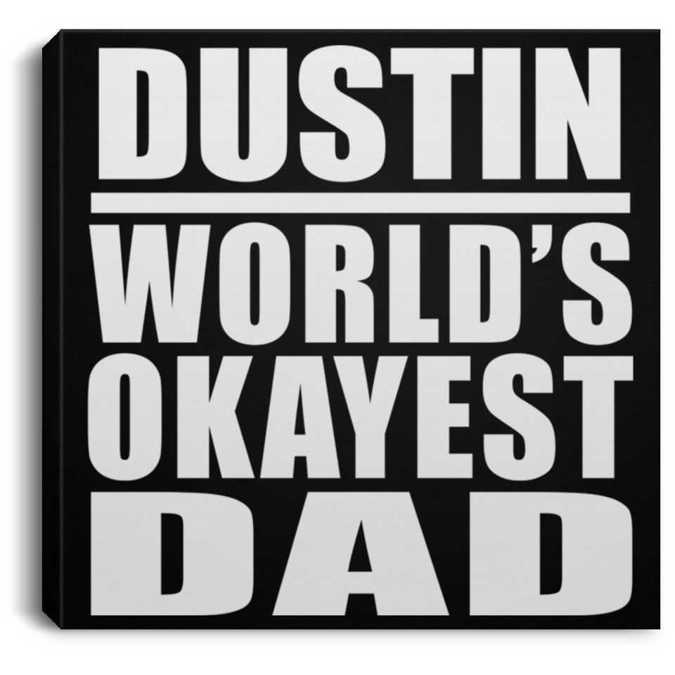Dustin World's Okayest Dad - Canvas Square