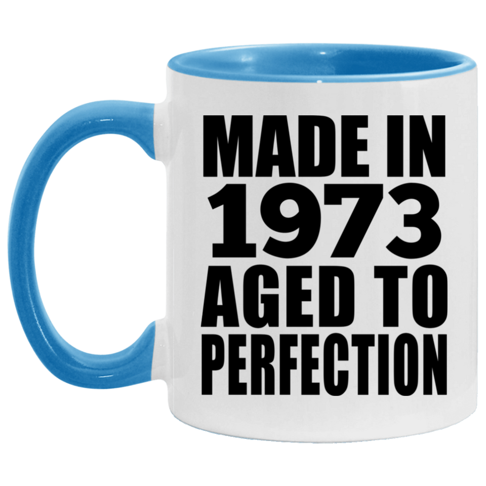 51st Birthday Made In 1973 Aged to Perfection - 11oz Accent Mug Blue