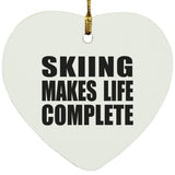 Skiing Makes Life Complete - Heart Ornament