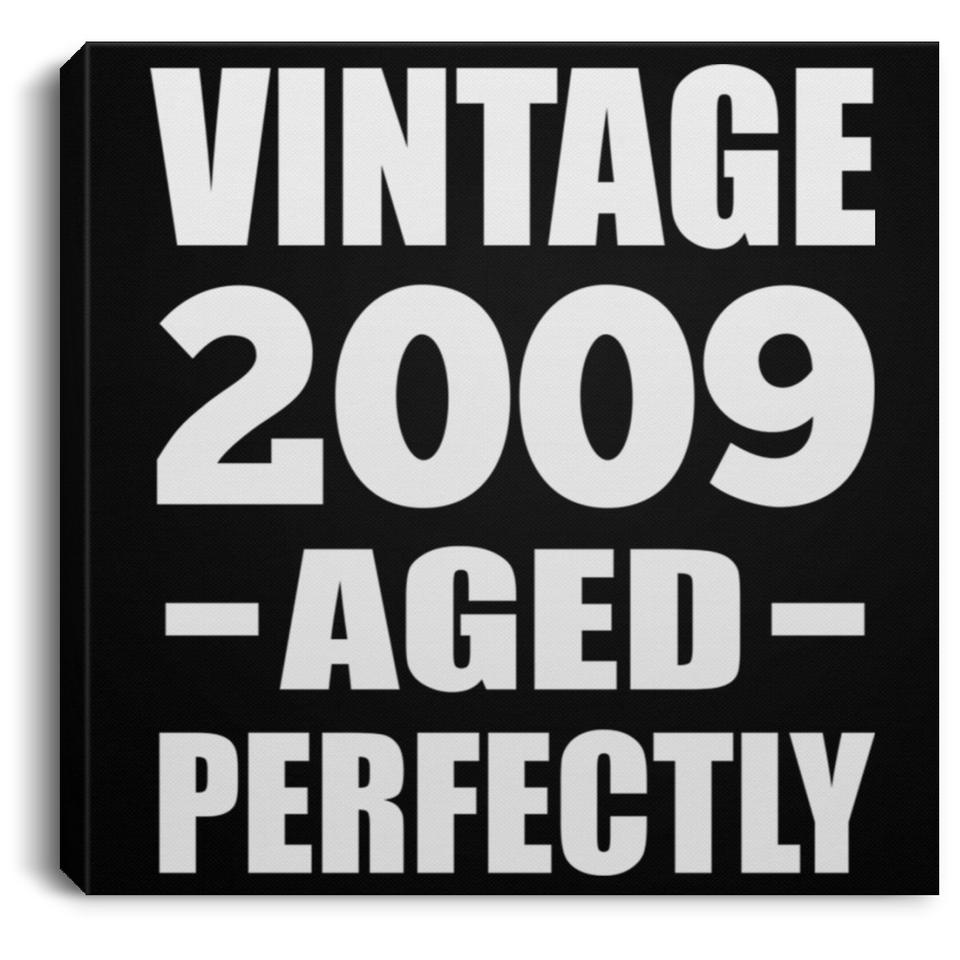 15th Birthday Vintage 2009 Aged Perfectly - Canvas Square