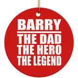 Barry The Dad The Hero The Legend - Circle Ornament