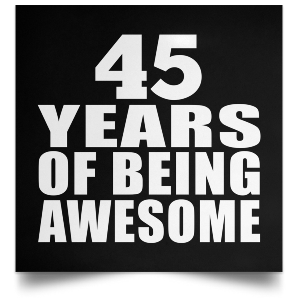 45th Birthday 45 Years Of Being Awesome - Poster Square