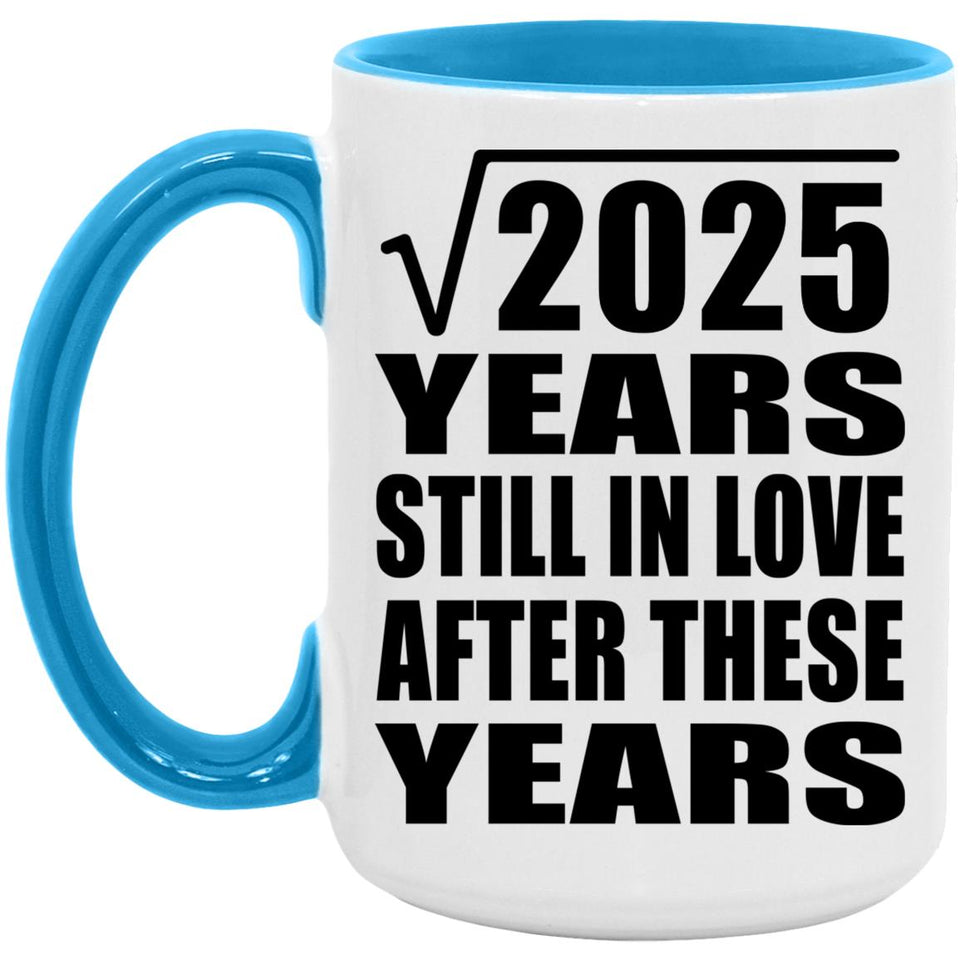 45th Anniversary Square Root of 2025 Years Still In Love - 15oz Accent Mug Blue